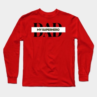Father's Day T-Shirt- My Super Hero Long Sleeve T-Shirt